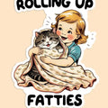 Rolling Up Fatties Sticker