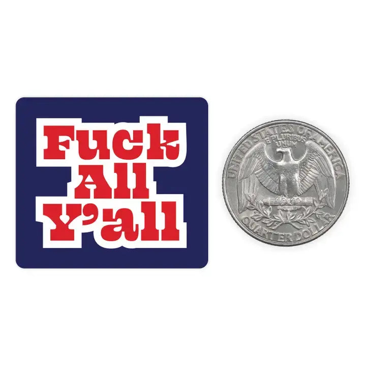Mini Sticker- Fuck All Ya'll
