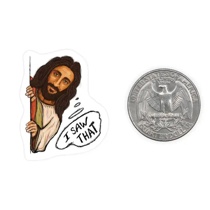 Mini Sticker- I Saw That