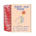 Just One Thing Journal