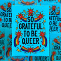 So Grateful To Be Queer Sticker