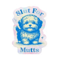 Slut For Mutts Sticker