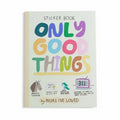 Only Good Things Sticker Book