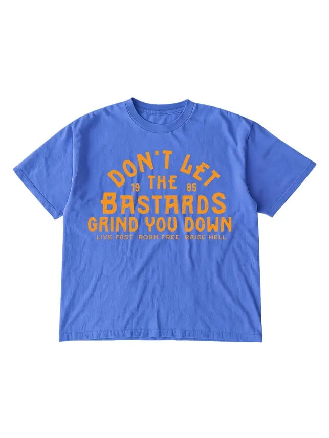 Don't Let the Bastards Tee- XL